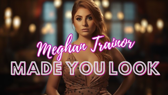 Meghan Trainor - Made You Look (lyrics) I could have my Gucci onI could  wear my Louis Vuitton 