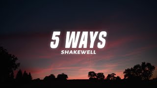 Shakewell - 5 Ways Lyrics