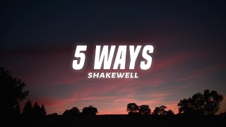 Shakewell - 5 Ways (Lyrics)