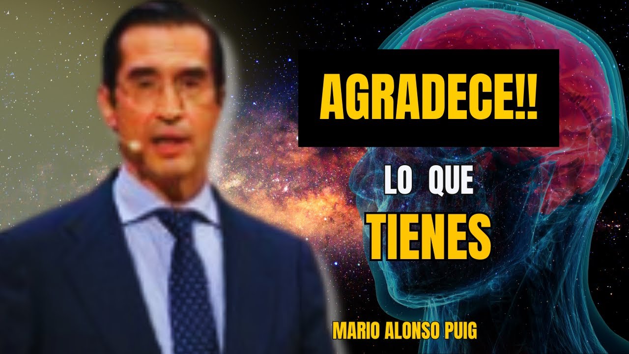 MARIO ALONSO PUIG 2024!! CHARLA para APRENDER A CULTIVAR LA GRATITUD ...