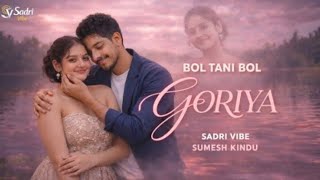 Bol Tani Goriya | Official song | New Nagpuri Romantic Song 2026 | SADRI VIBE