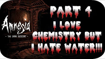 I Love Chemistry BUT I HATE WATER!!!! | Amnesia The Dark Descent | Part 4
