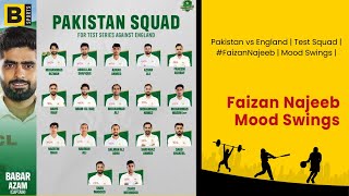 Pakistan vs England | Test Squad | #FaizanNajeeb | Mood Swings |