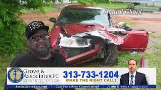 Michigan's Number One Car Wreck and Personal Injury Lawyer- Call Justin Grove at 313-733-1204.