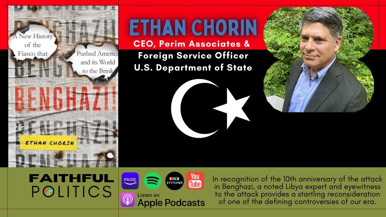 "Benghazi!" w/Ethan Chorin, Former Diplomat to Libya