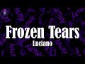 Frozen Tears Lyrics Luciano Yeah Ja Winner Ich Kann Nicht Verlieren Ja Frozen Tears Lyrics Luciano Yeah Ja Winner Ich Kann Nicht Verlieren Ja