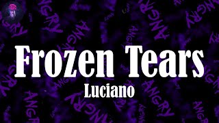 Frozen Tears (Lyrics) - Luciano | Yeah, ja, Winner, ich kann nicht verlieren, ja