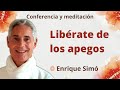 Meditación y conferencia: "Libérate de los apegos", con Enrique Simó