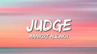 Judge - Mankirt Aulakh (Lyrics)