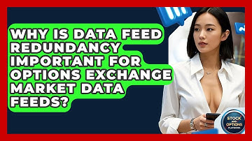 Why Is Data Feed Redundancy Important For Options Exchange Market Data Feeds?