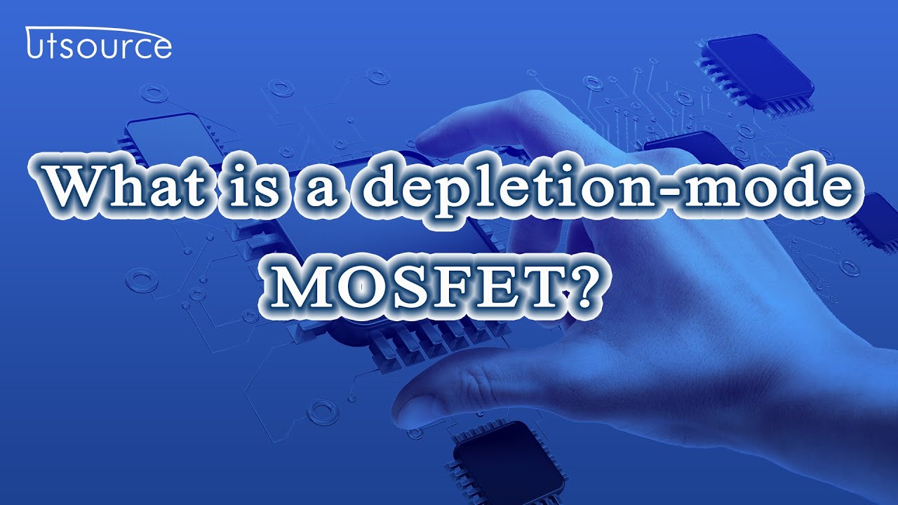 What is a depletion mode MOSFET?Utsource YouTube