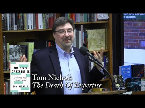 Tom Nichols, "The Death Of Expertise"