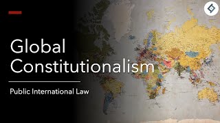 Global Constitutionalism Public International Law