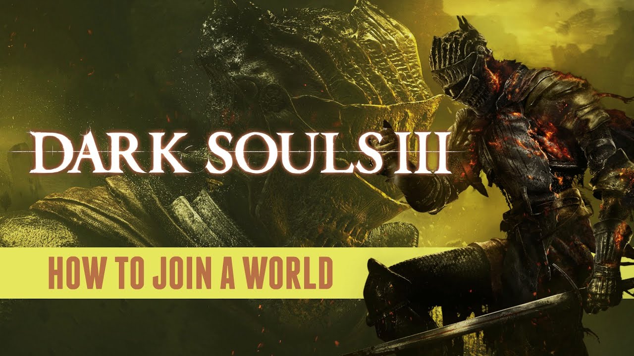 HOW TO JOIN ANOTHER WORLD IN DARK SOULS 3 YouTube HOW TO JOIN ANOTHER WORLD IN DARK SOULS 3 YouTube