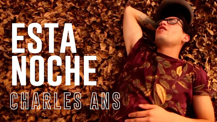 Charles Ans - Esta noche "Si te sientes mal solo r...