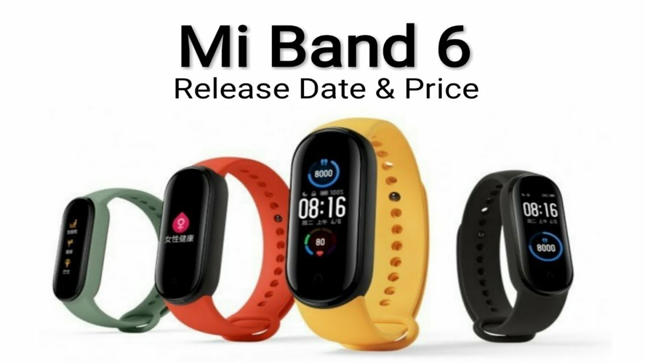 Xiaomi Mi Band 6: Release Date, Pricing and New Features - Tech Advisor