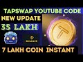 Tapswap Youtube Code | Tapswap New Update | Launch date | 7 Lakh Coin Instant
