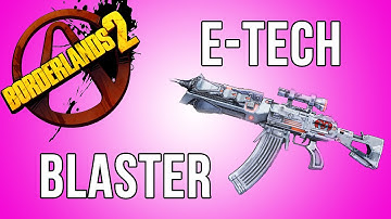 Borderlands 2 E-Tech Weapons - The Blaster