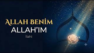 Allah Benim Allah'ım - Kalbe Huzur Veren Harika İlahi