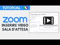 Zoom Tutorial #81 — Inserire Video nella Sala D'Attesa 📽️