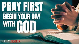 Pray First (Begin The Day With God)  A Powerful Morning Prayer To Bless And Uplift Your Spirit