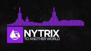 [Melodic Bass | Dubstep] - Nytrix - To Another World Resimi