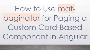 How to Use mat-paginator for Paging a Custom Card-Based Component in Angular