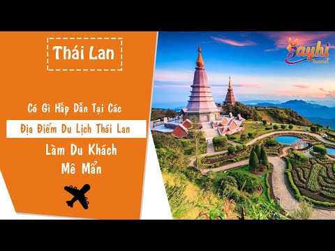 Có Gì Hấp Dẫn Tại Các Địa Điểm Du Lịch Thái Lan Làm Du Khách Mê Mẫn - Sayhi Du Lịch Việt Nam