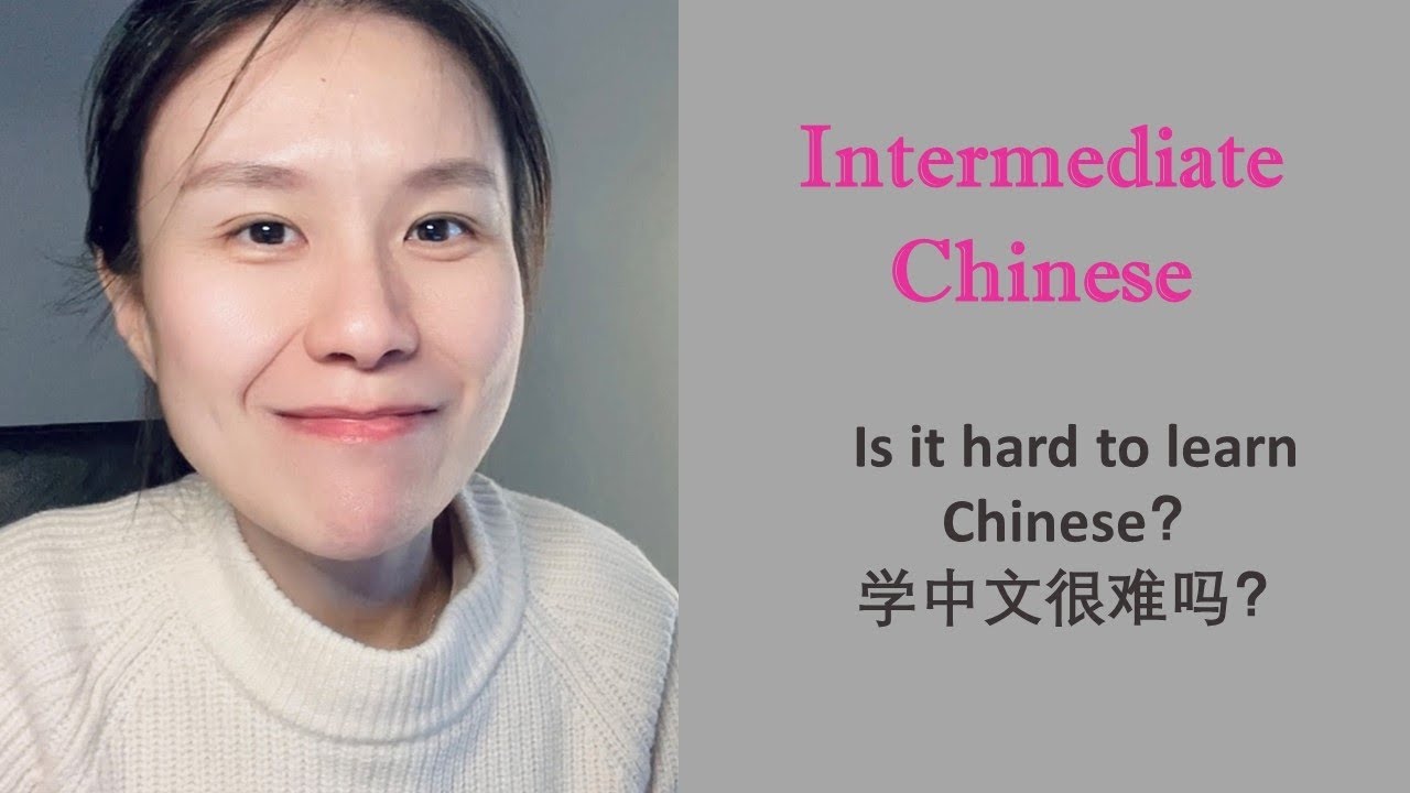Is It Hard to Learn Chinese - Intermediate Chinese - YouTube