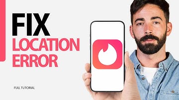 How To Fix Loaction Error On Tinder App 2025