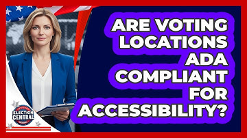 Are Voting Locations ADA Compliant For Accessibility? - Election Central Channel