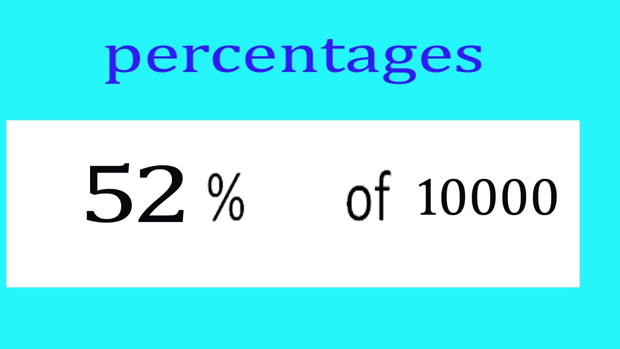 Percentages 52 Percentage(%) of 10000 - YouTube