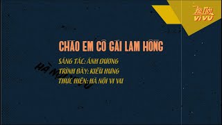 Chào Em Cô Gái Lam Hồng (Thu thanh trước 1975) | Official Lyric Video by Hà Nội Vi Vu