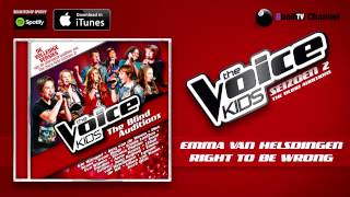 Emma van Helsdingen - Right To Be Wrong (Official Audio of The Voice Kids 2)