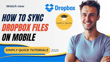 How to Sync Dropbox Files on Mobile 2025 Simply Quick Tutorial
