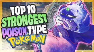 Top 10 STRONGEST Poison Type Pokemon | NO LEGENDARIES