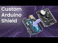 How to create a Custom Shield for Arduino Uno