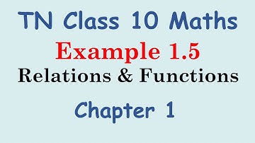 TN New Syllabus 10th Maths Chapter 1 Relations And Functions Example 1.5
