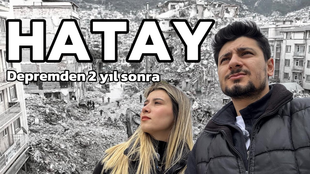 Depremden 2 Yıl Sonra HATAY'ın Son Hali
