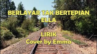 Berlayar tak bertepian ELLA Lirik Cover by Elma