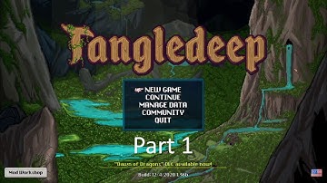Tangledeep (Part 1)