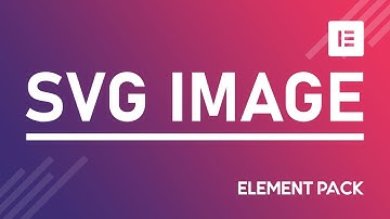 How to Insert SVG Image Widget in Elementor by Element Pack