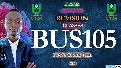 BUS105 E-EXAM | CBT EXAM | REVISION | FIRST SEMESTER | NOUN 2024