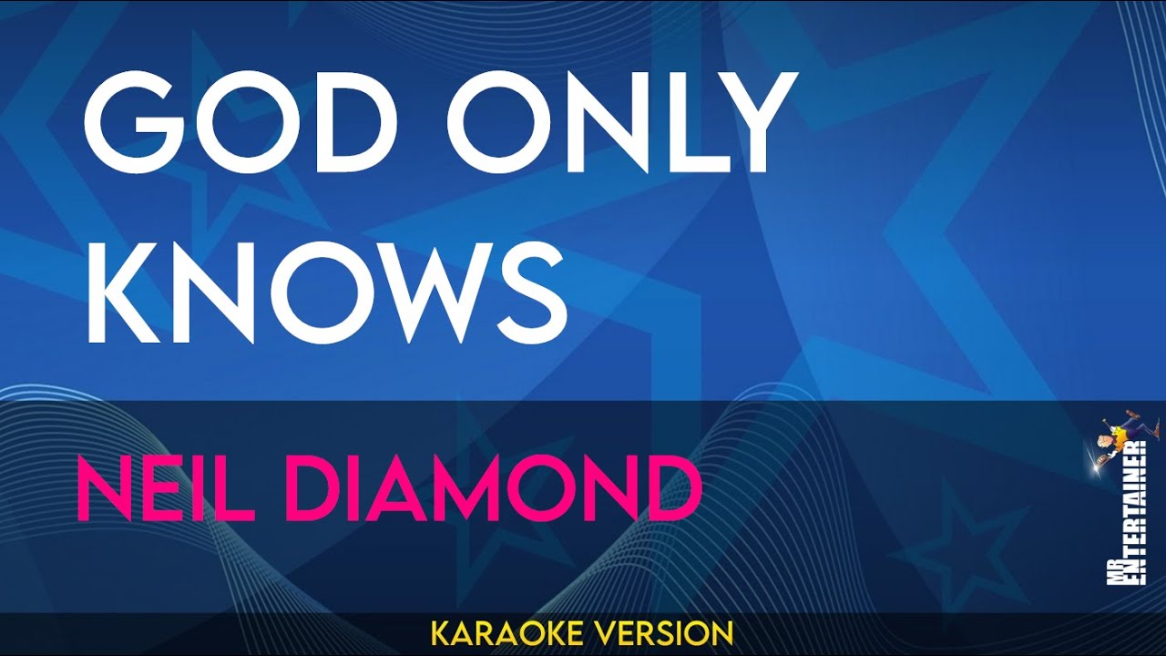 God Only Knows - Neil Diamond (KARAOKE) - YouTube