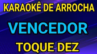 KARAOKÊ - VENCEDOR - TOQUE DEZ