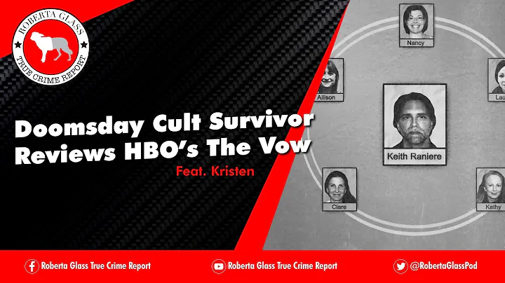 Doomsday Cult Survivor Reviews HBO's The Vow. Feat. Kristen