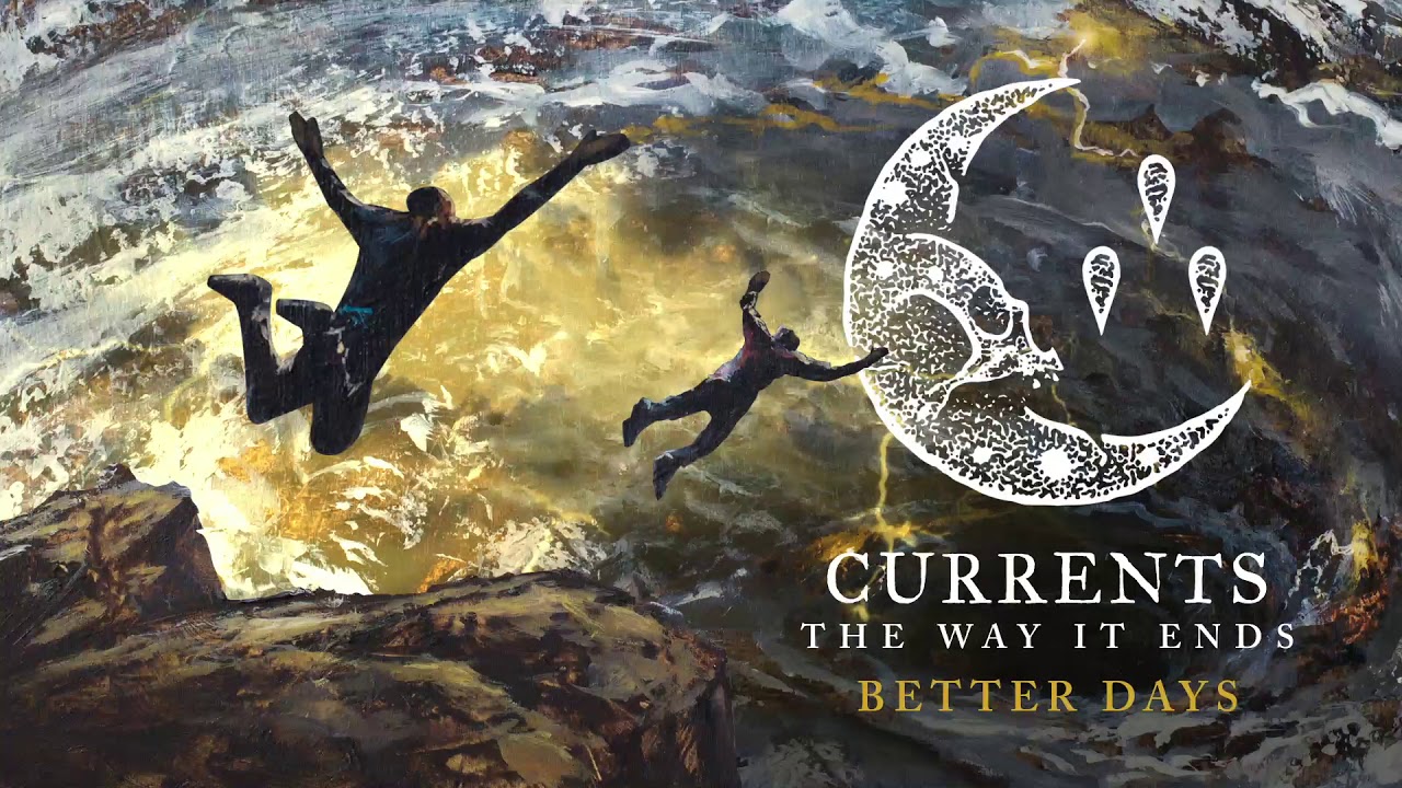 Currents   Better Days OFFICIAL AUDIO STREAM