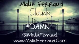 Malik Ferraud - Clouds Damn