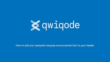 How to add your qwiqode marquee announcement bar to your header