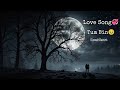 Romentic Love Song💞 Tum Bin😞💓 (Slowed+Reverb) #lovesong #music #love